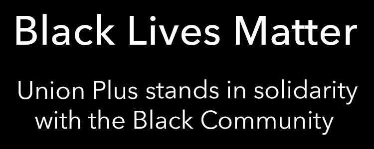 Union Plus Stands with the Black Community